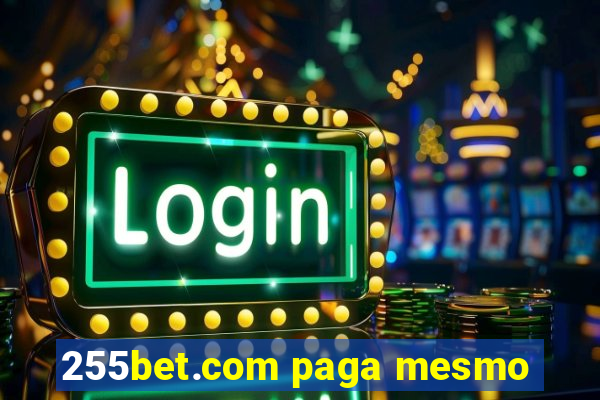 255bet.com paga mesmo